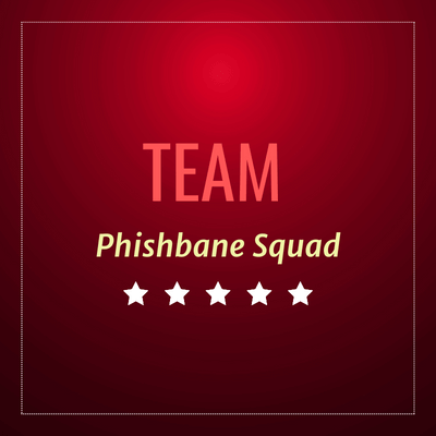 TEAM PHISHBANE SQUAD